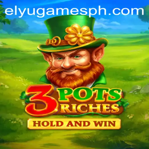 Discover the Excitement of 3potsRiches: The Latest Sensation by ELYUGAMES