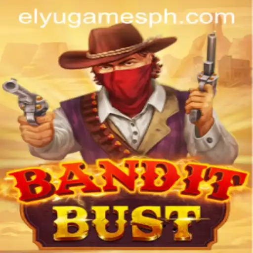 BanditBust by ELYUGAMES: A Thrilling Adventure Unveiled